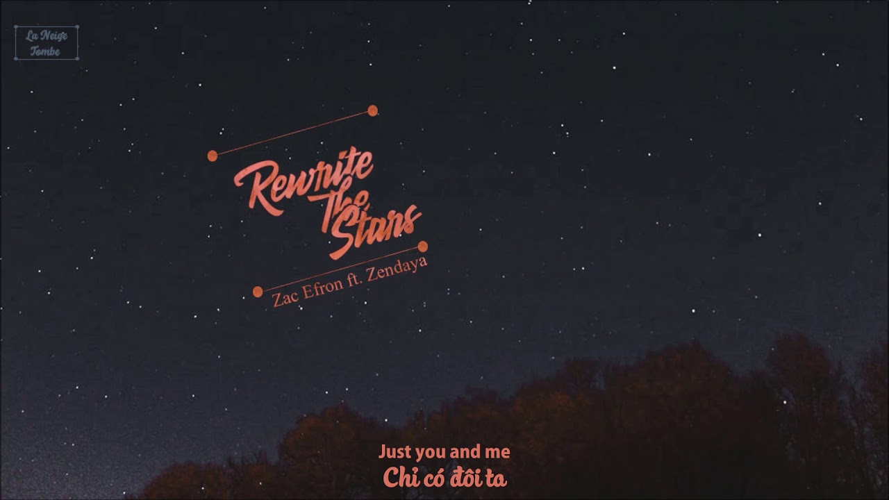 [Lyrics+Vietsub] Rewrite The Stars Zac Efron ft. Zendaya YouTube
