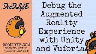 How to Debug an Augmented Reality Experience with Unity and Vuforia | 019 AR Activism