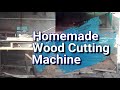 Homemade Wood Cutting Machine@MANGANGER69