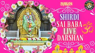 Live Telecast From  Shirdi Sai Baba Temple -  21/05/24  #ShirdiDhamTV