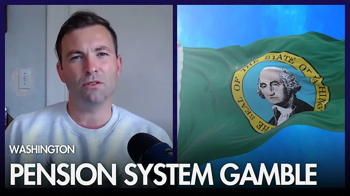 Washington’s pension system gamble
