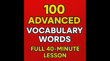 100 Essential Advanced Vocabulary Words for Fluent English | Meaning + Synonyms + Examples