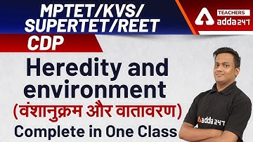Heredity and Environment In Child Development ( वंशानुक्रम और वातावरण)  | Complete CDP In One Class