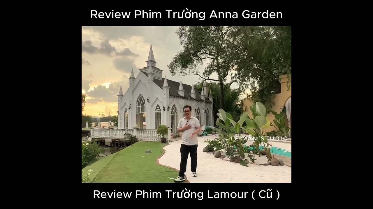 Review Phim Trường Anna Garden Quận 2 / ( Review Phim Trường Lamour ( Cũ )