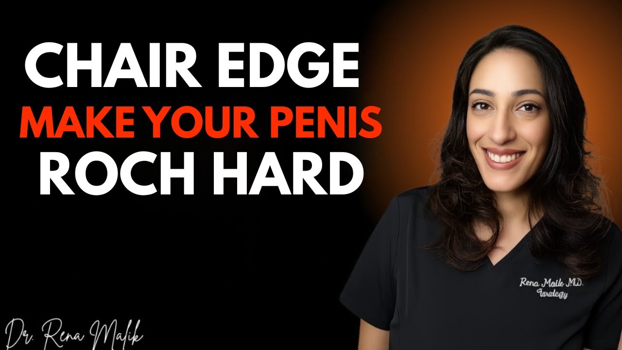Men Over 60 : The Chair Edge Secret That Revives Strong, Natural Hardness of Penis | Dr. Rena Malik