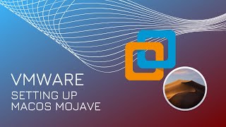 Setting Up VMware for macOs Mojave - Windows 10