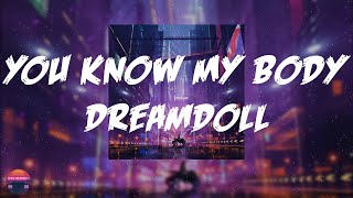DreamDoll - You know My body (feat. Capella Grey) (Lyrics Video)