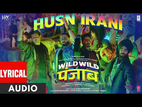 Wild Wild Punjab: Husn Irani (Audio) Guru Randhawa | Varun Sharma, Sunny Singh, Jassie Gill, Manjot