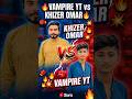 Vampire yt vs khizer omar #youtubeshorts