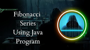 Fibonacci Series Using Java Program | Taking Input From User | Java Program