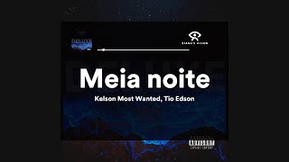 Meia noite (LETRA) leak- Kelson Most Wanted, Tio Edson Chords - Chordify