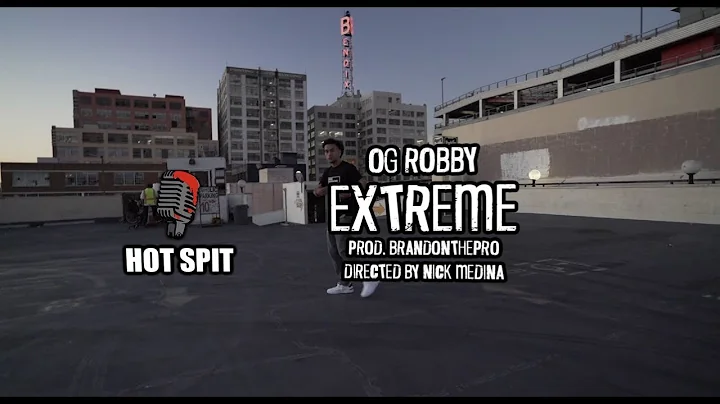 OG Robby - Extreme (Official Video) [Dir. Nick Med...