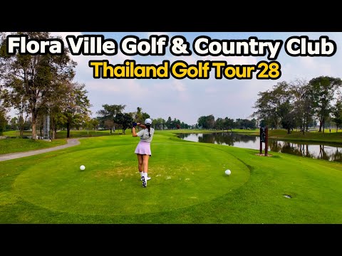 Nature Thailand Golf Course Tour [Flora Ville Golf & Country Club]