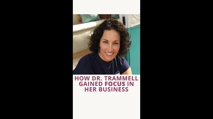 How Dr. Trammell Gained Focus in Her Business