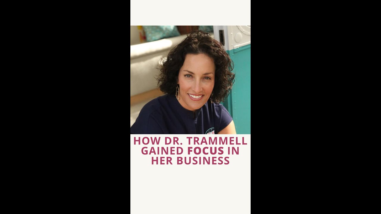 How Dr. Trammell Gained Focus in Her Business YouTube