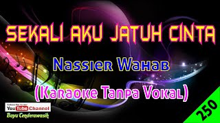 Sekali Aku Jatuh Cinta by Nassier Wahab | Karaoke Tanpa Vokal