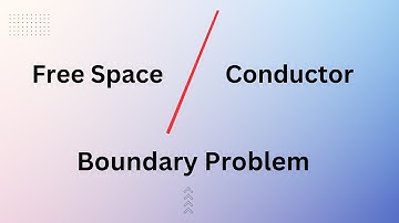 Boundary Problem Conductor free space