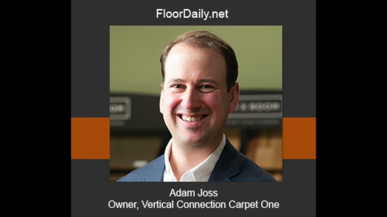 FloorDaily.net: Adam Joss Discusses the Impact of Carpet One's Retail 2.0 on Average Ticket