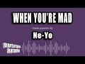 Ne Yo When You Re Mad Karaoke Version mp3