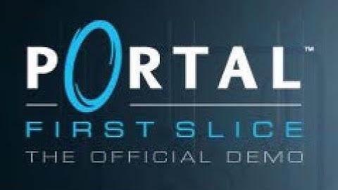 Portal: the first slice/Demo
