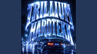 TRILLIUM HARDTEKK (ULTRA SLOWED) - HARDTEKK MASTER, Hardstyle Killer, BRAZILIAN MASTER