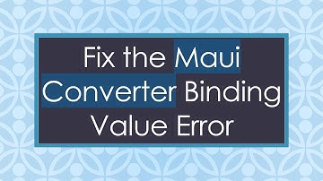 Fix the Maui Converter Binding Value Error