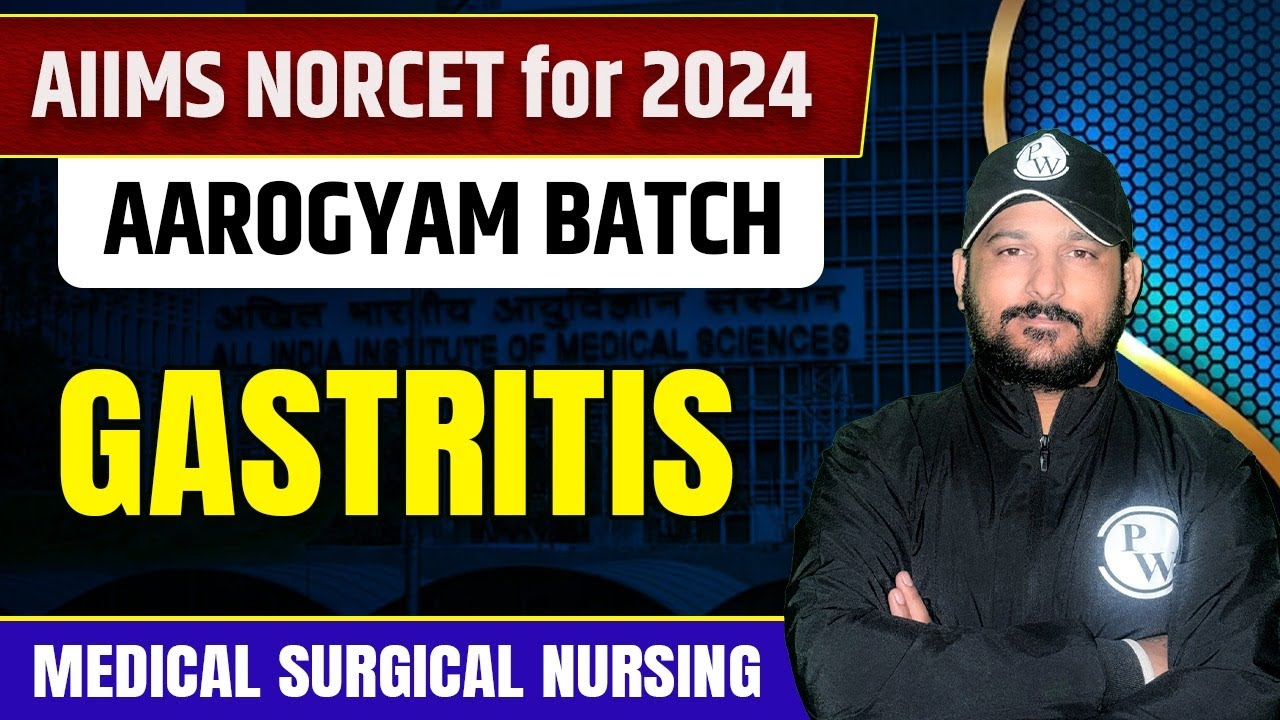 Gastritis | Medical Surgical Nursing | AIIMS NORCET 6 2024 | DSSSB | UPPSC Nursing