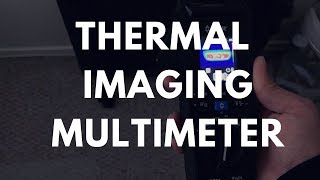 Flir Thermal Imaging MultiMeter Demo - Very Useful!