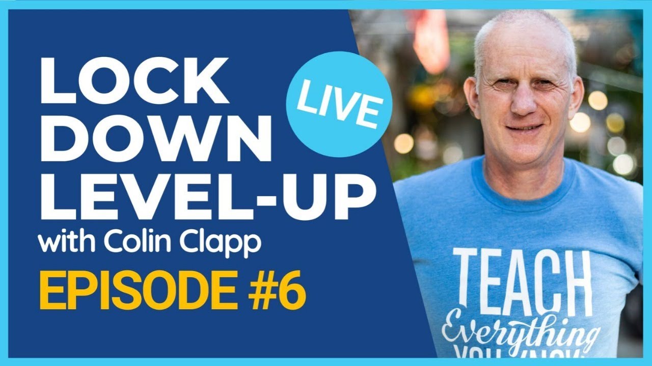 Lockdown Level-Up LIVE #6 with Colin Clapp - YouTube