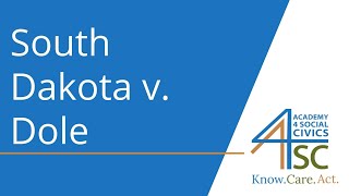 South Dakota v Dole 1987 Supreme Court Cases Series Academy 4 Social Change