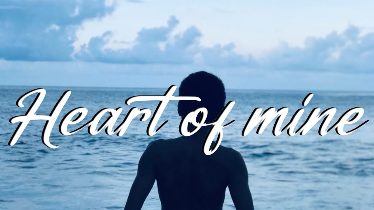 Heart Of Mine up) YouTube