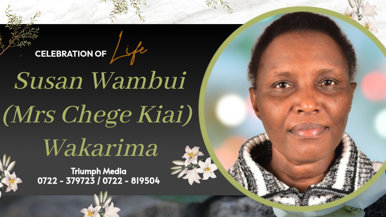 Celebrating The Life Of SUSAN WAMBUI ( MRS CHEGE KIAI ) WAKARIMA