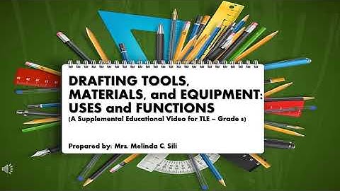 Drafting Tools, Materials, and Equipment - Uses and Functions