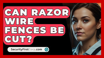 Can Razor Wire Fences Be Cut? - SecurityFirstCorp.com