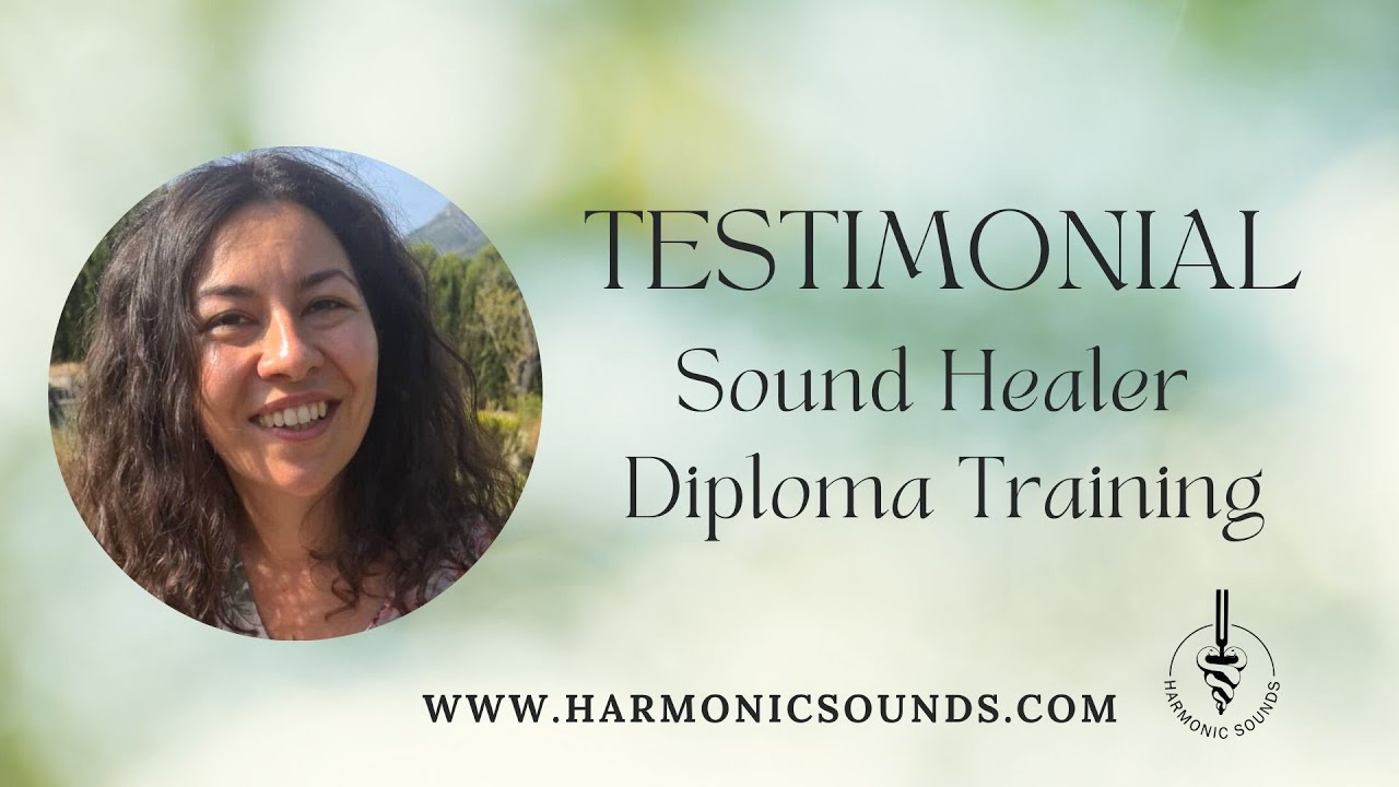 Sound Healer Diploma Training Testimonial · Harmonic Sounds · Sound