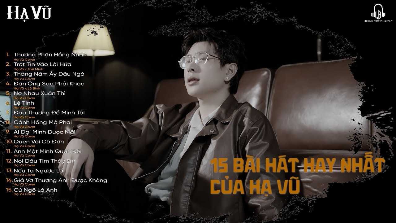 Nhạc Chill TikTok | Thương em một cô gái , Trót Tin Vào Lời Hứa | List 15 Bài hát hay nhất của Hạ Vũ