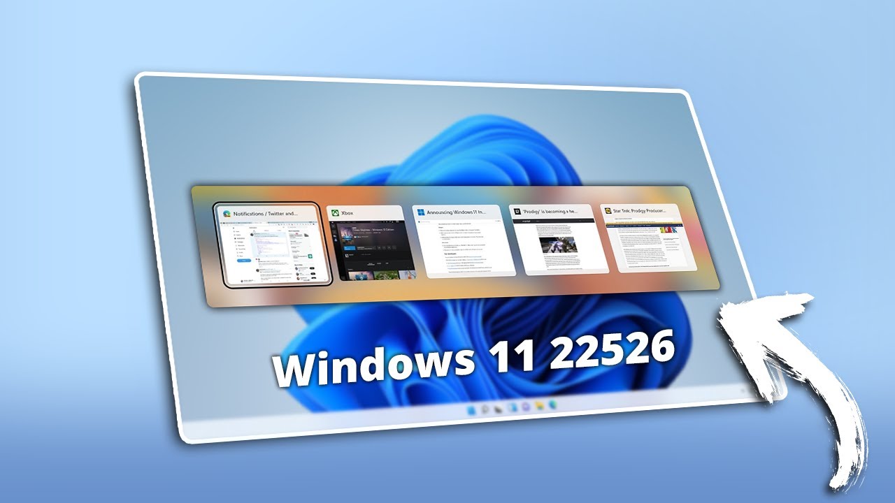 Windows 11 Build 22526 - Better audio quality on Apple AirPods, New Alt + Tab UI & More!