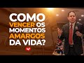 Como vencer os momentos amargos da vida? Bispo Jadson Santos