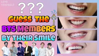 GUESS THE BTS MEMBERS BY THEIR SMILE