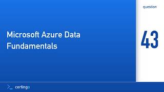Certingo | Microsoft Azure Data Fundamentals (DP-900) — Question 43