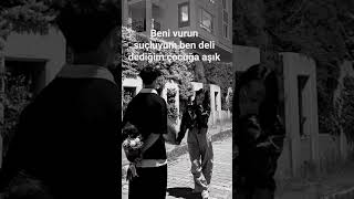 beni vurun suçluyum ben deli dediğim çocuğa aşık oldum
