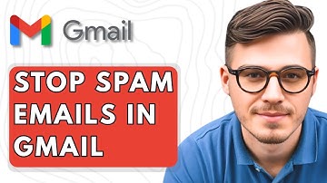 How To Stop Spam Emails In Gmail [2025 Guide]