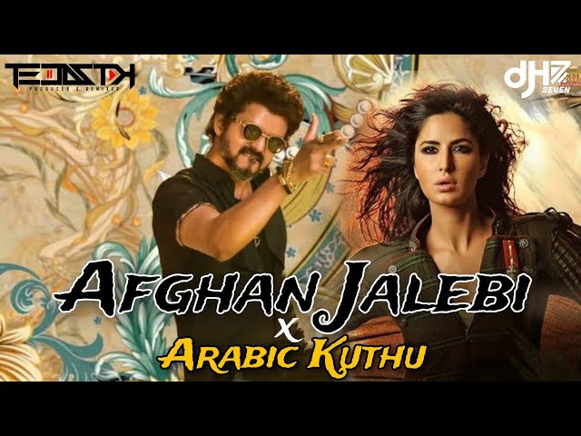 Afghan Jalebi X Arabic Kuthu | DJ Tejas TK X DJ H7 Seven class=