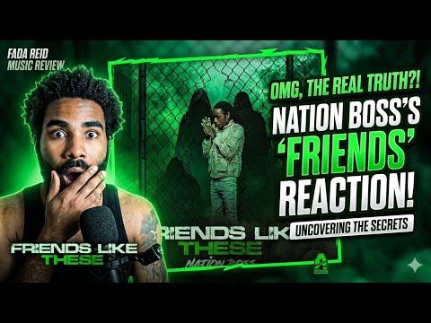 NATION BOSS-FRIENDS LIKE THESE(OFFICIAL MUSIC)|REACTION!S1-EP22@1ilreactions8