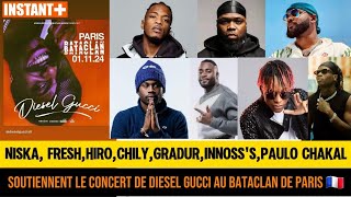 DIESEL GUCCI Concert BATACLAN PARIS 🇨🇵 NISKA, FRESH, INNOSS'B, HIRO, CHILI, PAULO CHAKAL x GRADUR