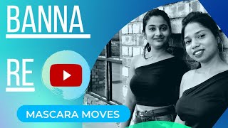 Banna Re || Chitralekha Sen Ft. DJ shadow || Mascara Moves || Janki sona Tuddu & Chaitra Raj