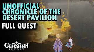 Unofficial Chronicle of the Desert Pavilion Full Quest - Genshin Impact