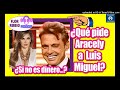 ¿Si no dinero, qué pide Aracely a Luis Miguel?