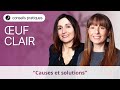 Œuf clair : 3 éléments pour comprendre les causes et limiter les risques de récidive