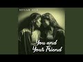 You And Your Friend mp3